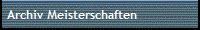 Archiv Meisterschaften