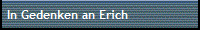 In Gedenken an Erich
