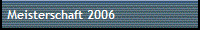 Meisterschaft 2006