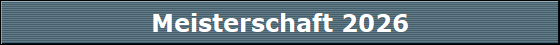 Meisterschaft 2026