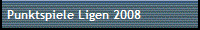 Punktspiele Ligen 2008