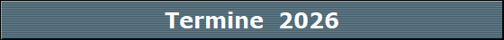 Termine  2026