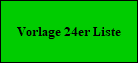 Vorlage 24er Liste